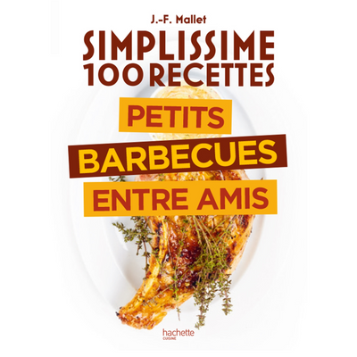 Simplissime 100 recettes - Barbecues entre amis
