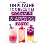 Simplissime 100 recettes - Cocktails & Apéros Party
