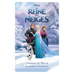 La Reine des Neiges - L'histoire du film et 8 petites aventures
