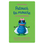 Drôles de petites bêtes : Patouch la mouche et autres histoires