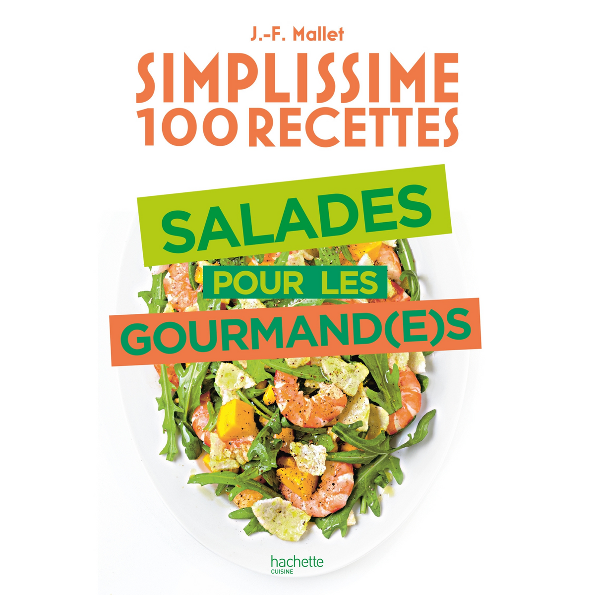 Simplissime 100 recettes - Salades