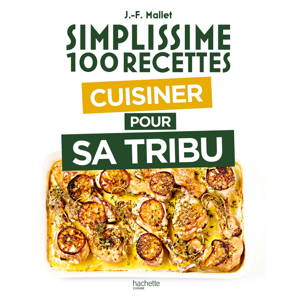Simplissime 100 recettes - Cuisiner pour sa tribu