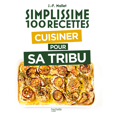 Simplissime 100 recettes - Cuisiner pour sa tribu