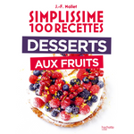 Simplissime 100 recettes - Desserts aux fruits