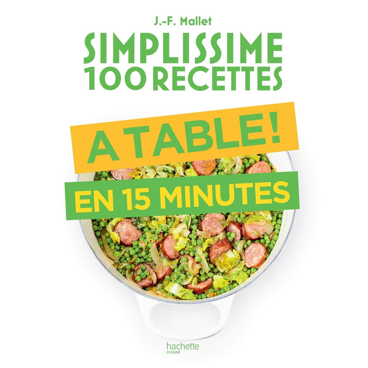 Simplissime 100 recettes - À table en 15 minutes