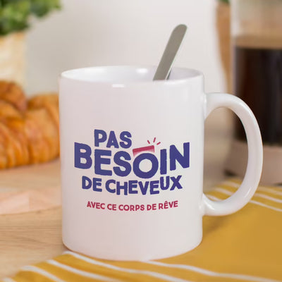 Mug - Pas besoin de cheveux