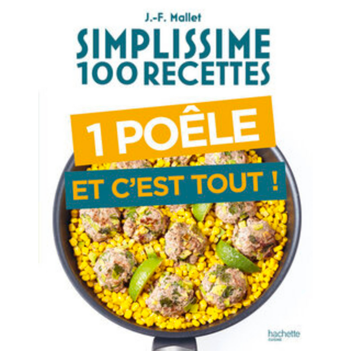 Simplissime 100 recettes - Une poêle et c'est tout