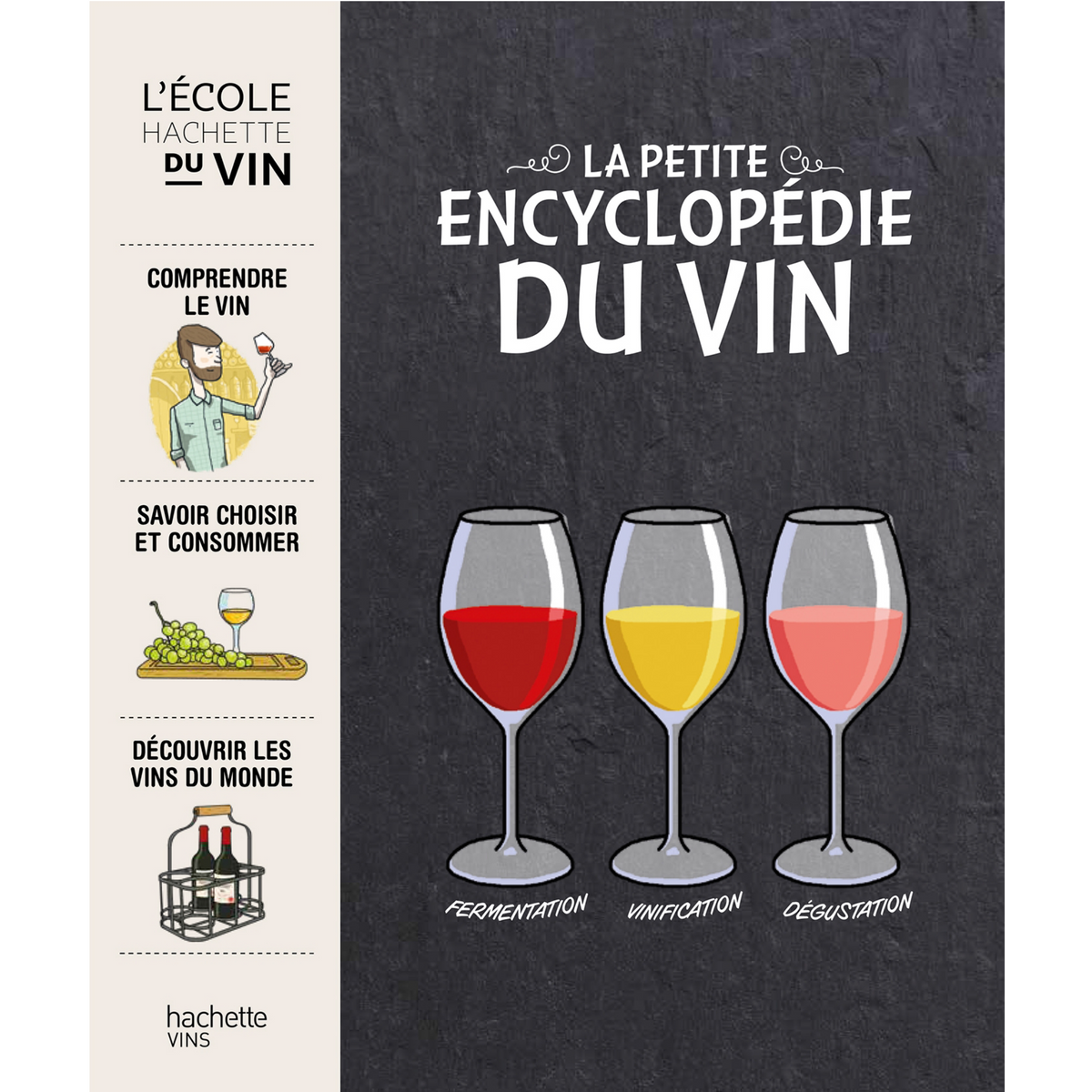 La petite encyclopédie Hachette des vins