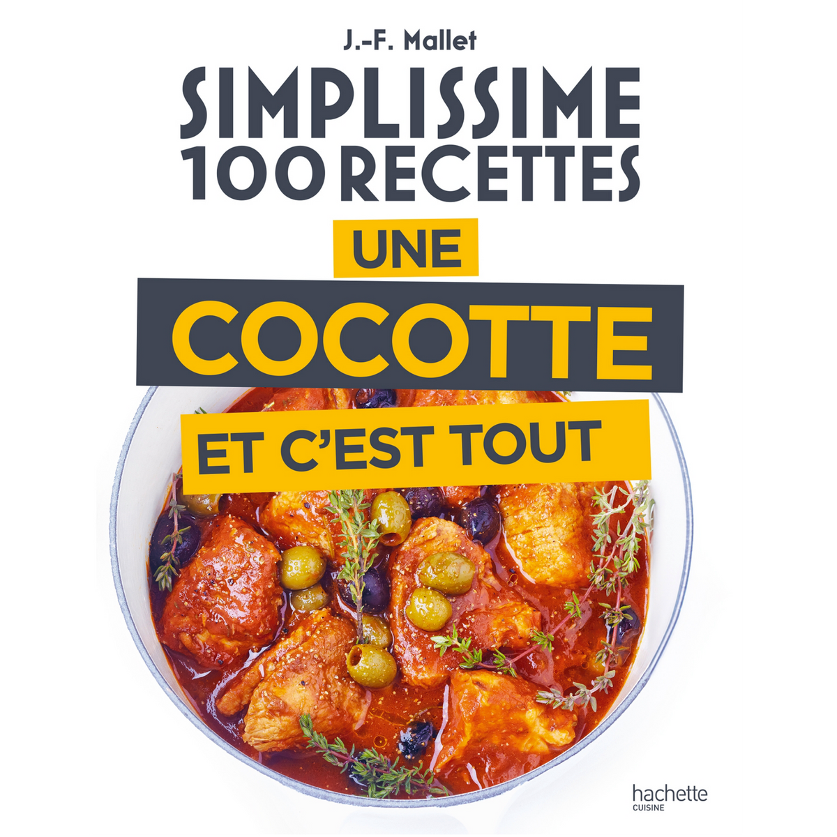 Simplissime 100 recettes - Une cocotte et c'est tout