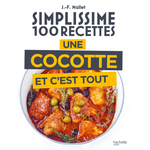 Simplissime 100 recettes - Une cocotte et c'est tout
